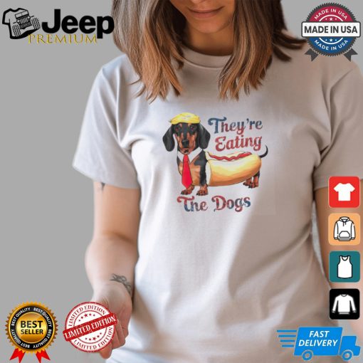 Trump dachshund hotdog they’re eating the dogs shirt