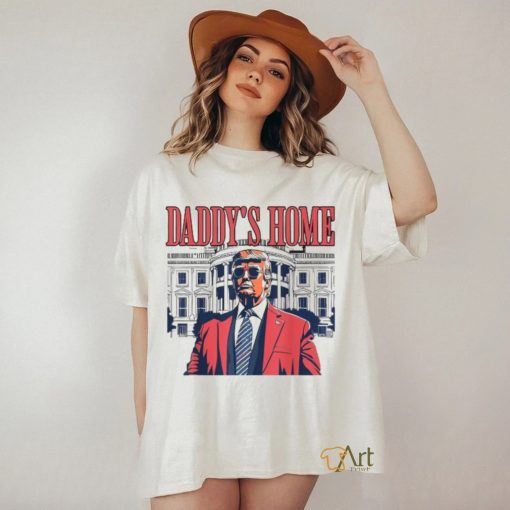 Trump daddy’s home 2024 T shirt