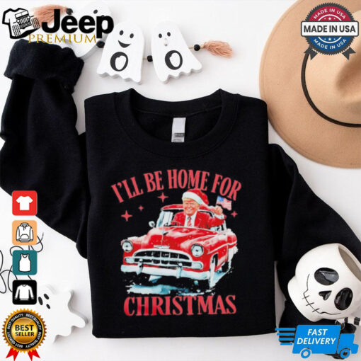 Trump driving car I’ll be home for Christmas shirt