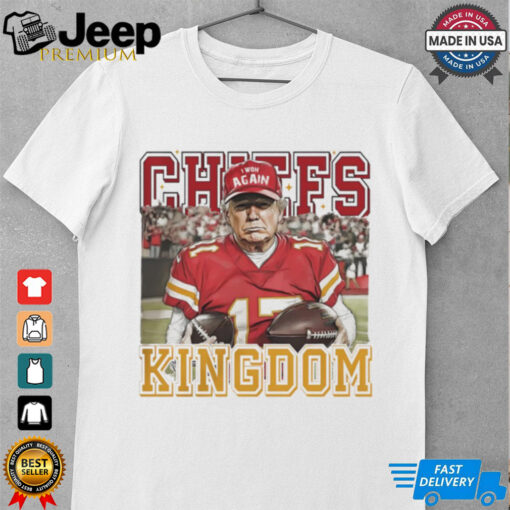 Trump fan Kansas City Chiefs Kingdom shirt