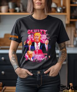 Trump guilty of stealing my heart shirt