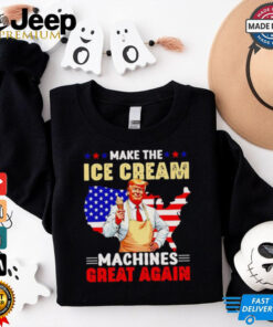 Trump make ice cream machines great again shirt