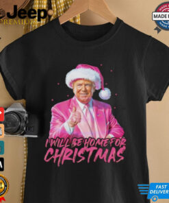 Trump pink Santa I will be home for Christmas shirt