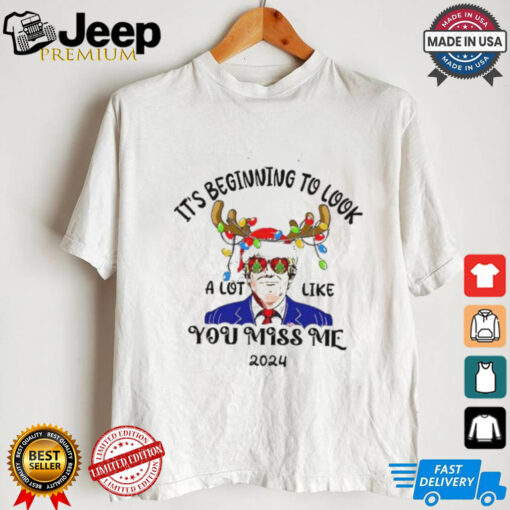 Trump reindeer it’s beginning to look a lot like you miss me 2024 shirt