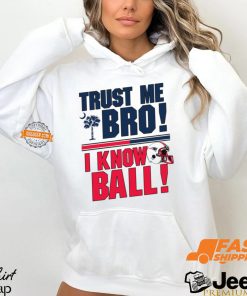 Trust Me Bro I Know New england Patriot Ball Shirt