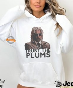 Trust The Plums Shirt