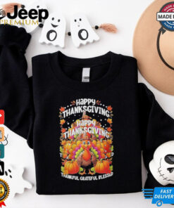 Turkey Happy Thanksgiving Thankful Grateful Blessed Shirt