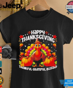 Turkey Happy Thanksgiving thankful grateful blessed shirt