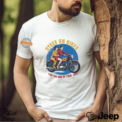 Two Girls Dyes On Bikes For The Ride Of Your Life Shirt