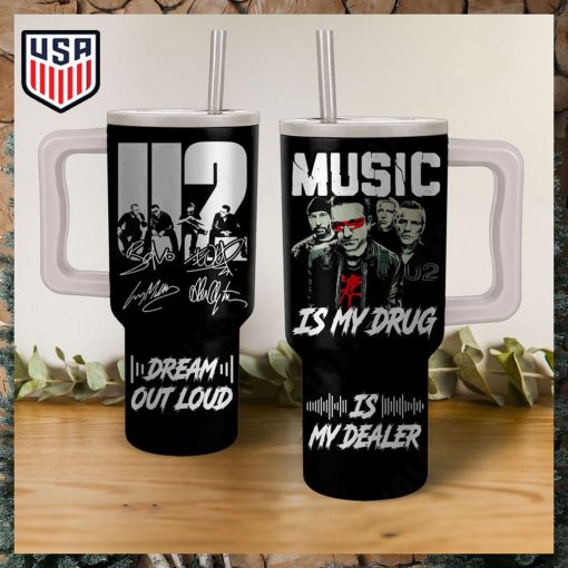 U2 Band Dream Out Loud Music Is My Drug Tumbler With Handle