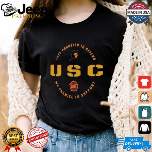 USC Trojans OHT They Promised To Defend We Promise To Support T Shirt