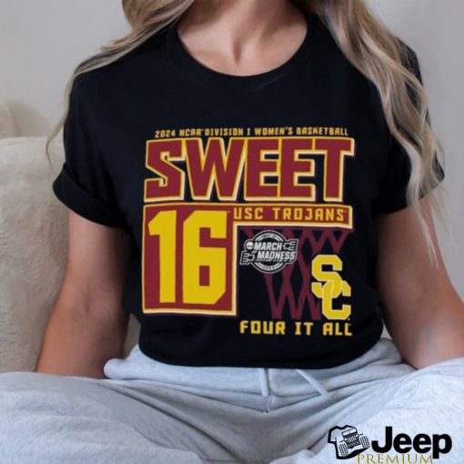 USC Trojans Sweet 16 DI Women’s Basketball Four It All 2024 Shirt