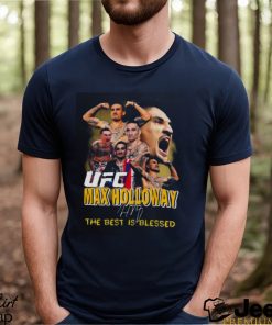 Ufc Max Holloway The Best Is Blessed Signature T shirt