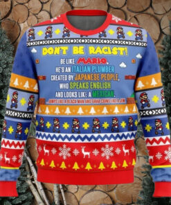 Ugly Christmas Sweater Don’t Be Racist Be Like Mario Super Mario Bros