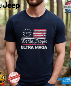 Ultra Maga We The People 1776 Proud USA Flag T Shirts