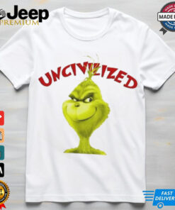 Uncivilized Grinch shirt