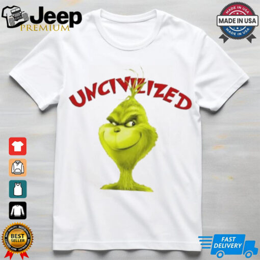 Uncivilized Grinch shirt