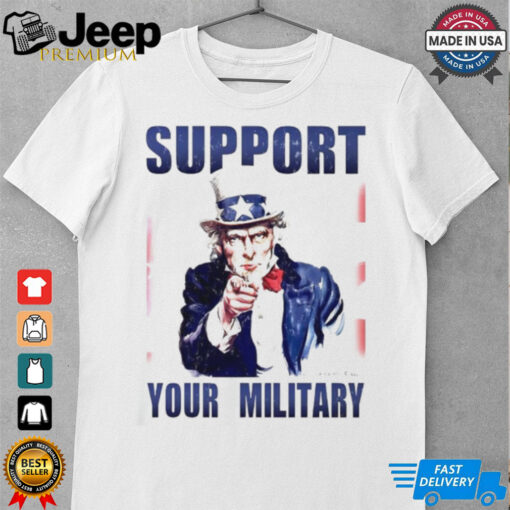 Uncle Sam support your military shirt