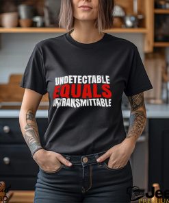 Undetectable equals untransmittable retro shirt