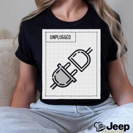 Unplugged T shirt