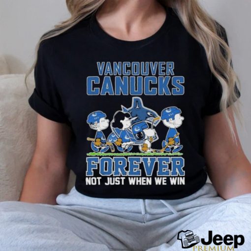 Vancouver Canucks Forever Not Just When We Win T Shirt