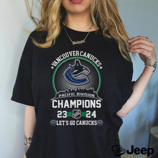 Vancouver Canucks Pacific Division Champions 2024 Let’s Go Canucks Shirt