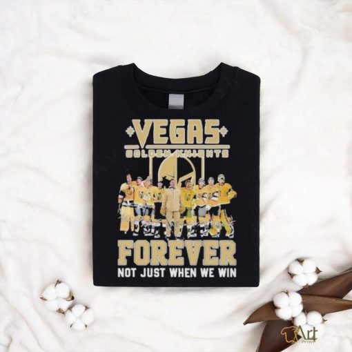 Vegas Golden Knights Signature Forever Not Just When We Win Unisex T Shirt