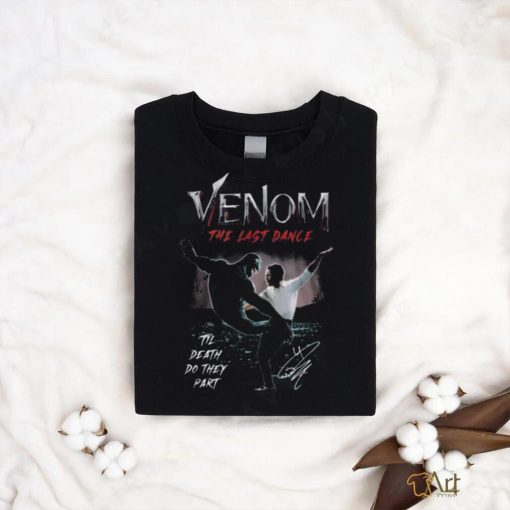 Venom The Last Dance Til Death Do They Part T Shirt