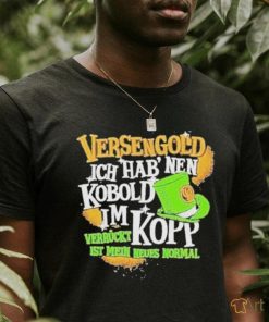 Versengold Ich Hab Nen Kobold Im Kopp T Shirt