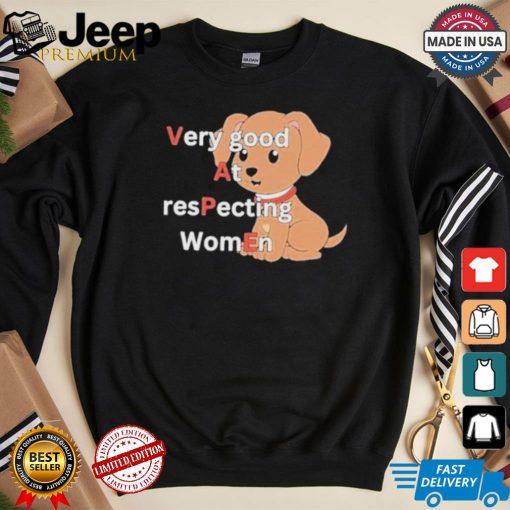 Very Good At Respecting Women Vape Dog T shirt