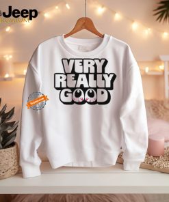 Very Really Good Eyes T shirts