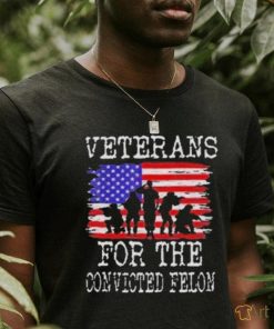 Veterans For The Convicted Felon Trump 2024 Shirt