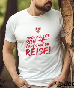 Vfb Stuttgart International Nach All Der Sch Geht’s Auf Die Reise T Shirt