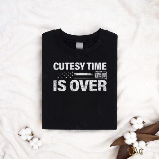 Cutesy Time Is Over Shirt