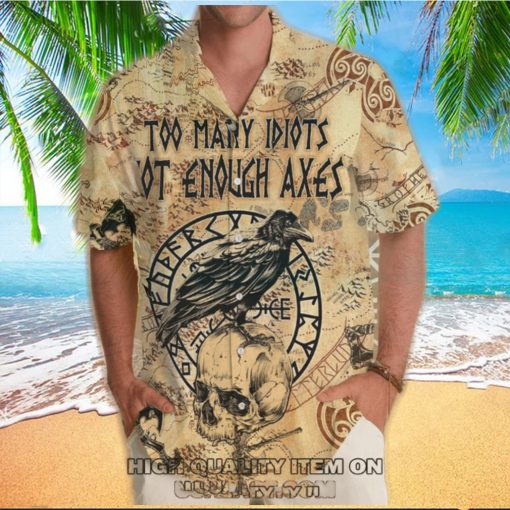 Viking Too Many Idiots Not Enough Axes Hawaiian Shirt