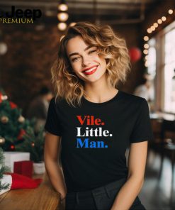 Vile Little Man shirt