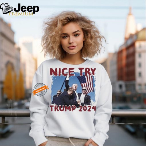 Vintage Trump 2024 Nice Try T Shirt