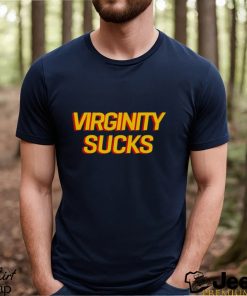 Virginity Sucks Shirt