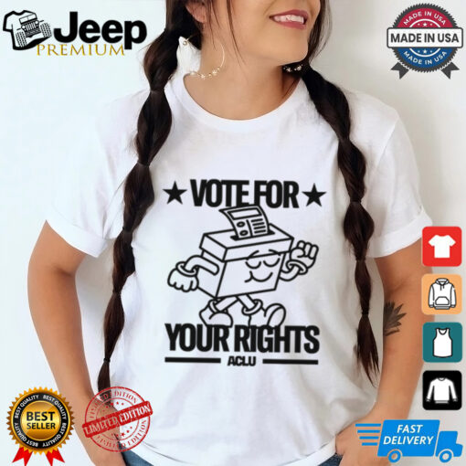 Vote For Your Rights shirt