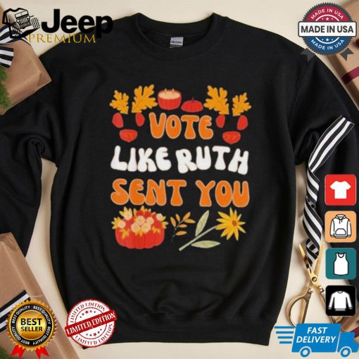 Vote Like Ruth Sent You Halloween T shirt