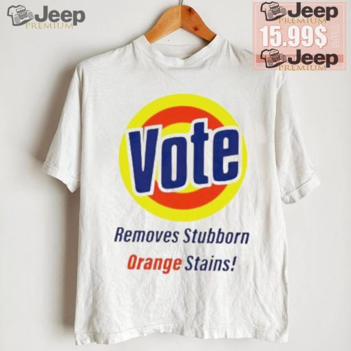 Vote Removes Stubborn Orange Stains logo shirt