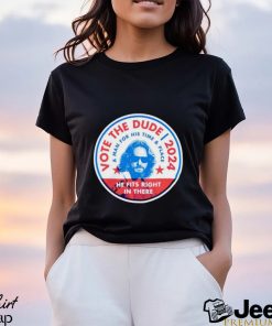 Vote The Dude 2024 shirt