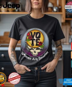 Vote Women Are Smarter T shirt