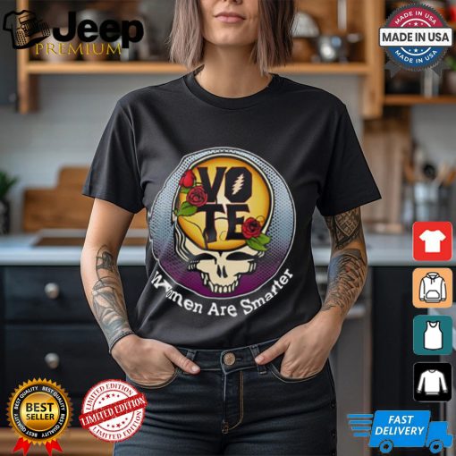 Vote Women Are Smarter T shirt