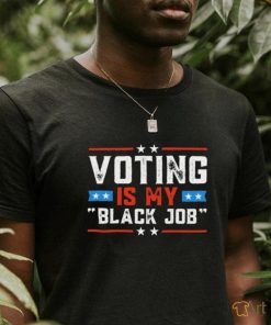 Voting Is My Black Job Retro T Shirt