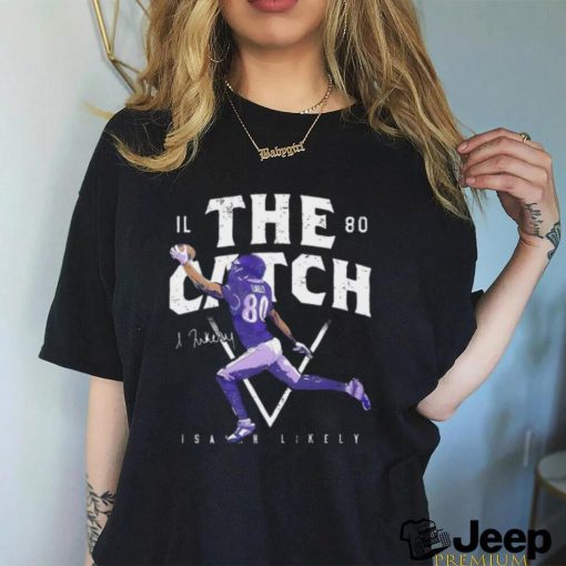 Baltimore Ravens Isaiah Likely The Catch 80 Signature Shirt