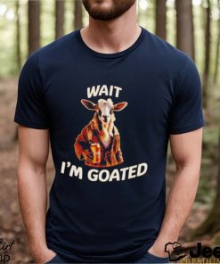 Wait I’m goated epic goat beer shirt