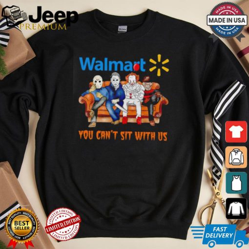 Walmart you can’t sit with us Voorhees Myers Pennywise and Krueger Halloween shirt