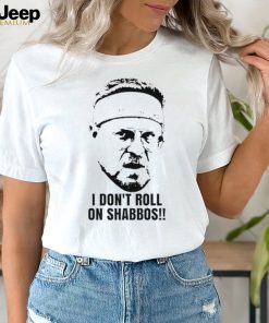 Walter sobchak the big lebowski quote roll shabbos fan shirt
