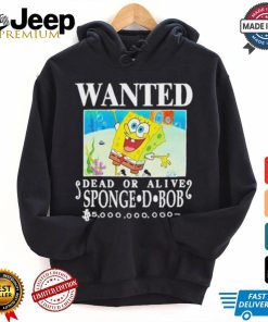 Wanted Dead Or Alive Sponge D. Bob 5000,000,000 T shirt